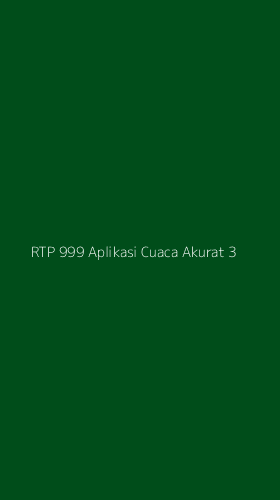 Tampilan Antarmuka Aplikasi Rtp 999 Aplikasi Cuaca Akurat - 3