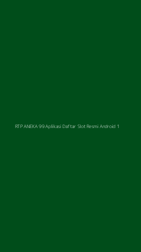 Tampilan Antarmuka Aplikasi Rtp Aneka 99 Aplikasi Daftar Slot Resmi Android - 1