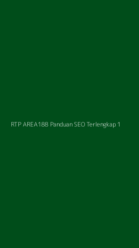Tampilan Antarmuka Aplikasi Rtp Area188 Panduan Seo Terlengkap - 1