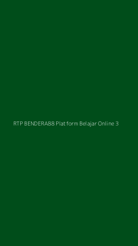 Tampilan Antarmuka Aplikasi Rtp Bendera88 Platform Belajar Online - 3