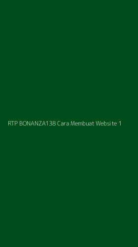 Tampilan Antarmuka Aplikasi Rtp Bonanza138 Cara Membuat Website - 1