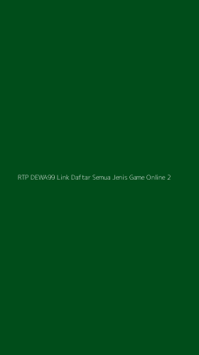 Tampilan Antarmuka Aplikasi Rtp Dewa99 Link Daftar Semua Jenis Game Online - 2