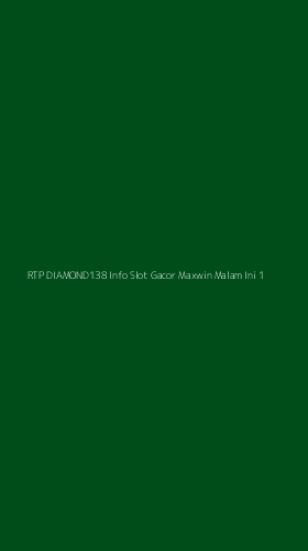 Tampilan Antarmuka Aplikasi Rtp Diamond138 Info Slot Gacor Maxwin Malam Ini - 1