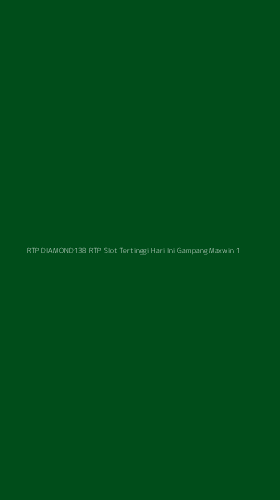 Tampilan Antarmuka Aplikasi Rtp Diamond138 Rtp Slot Tertinggi Hari Ini Gampang Maxwin - 1