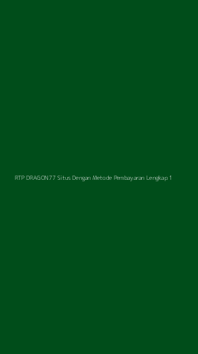 Tampilan Antarmuka Aplikasi Rtp Dragon77 Situs Dengan Metode Pembayaran Lengkap - 1