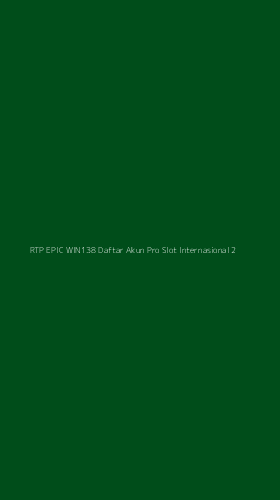 Tampilan Antarmuka Aplikasi Rtp Epic Win138 Daftar Akun Pro Slot Internasional - 2