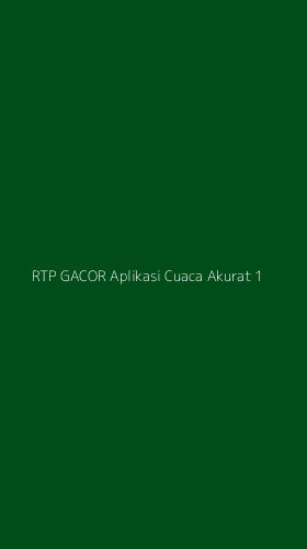 Tampilan Antarmuka Aplikasi Rtp Gacor Aplikasi Cuaca Akurat - 1