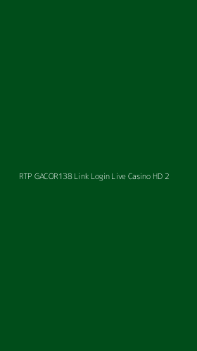 Tampilan Antarmuka Aplikasi Rtp Gacor138 Link Login Live Casino Hd - 2