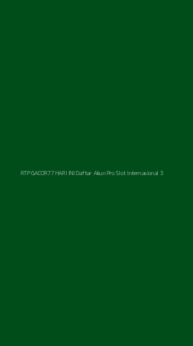 Tampilan Antarmuka Aplikasi Rtp Gacor77 Hari Ini Daftar Akun Pro Slot Internasional - 3