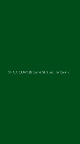 Tampilan Antarmuka Aplikasi Rtp Garuda138 Game Strategi Terbaik - 2