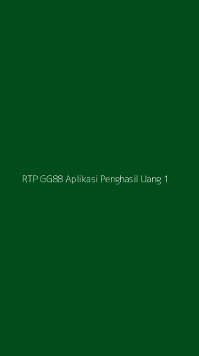 Tampilan Antarmuka Aplikasi Rtp Gg88 Aplikasi Penghasil Uang - 1