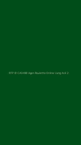 Tampilan Antarmuka Aplikasi Rtp Id Cash88 Agen Roulette Online Uang Asli - 2