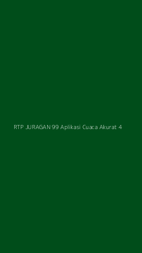 Tampilan Antarmuka Aplikasi Rtp Juragan 99 Aplikasi Cuaca Akurat - 4