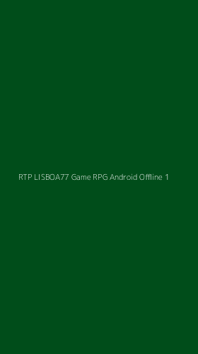 Tampilan Antarmuka Aplikasi Rtp Lisboa77 Game Rpg Android Offline - 1