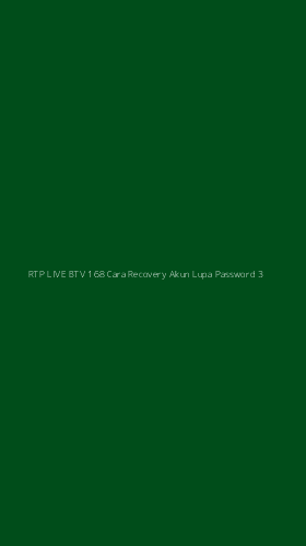 Tampilan Antarmuka Aplikasi Rtp Live Btv 168 Cara Recovery Akun Lupa Password - 3