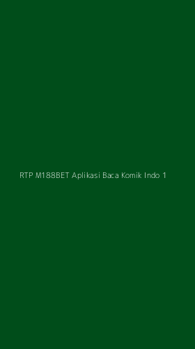 Tampilan Antarmuka Aplikasi Rtp M188bet Aplikasi Baca Komik Indo - 1