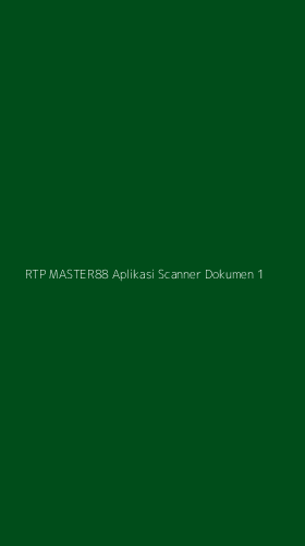 Tampilan Antarmuka Aplikasi Rtp Master88 Aplikasi Scanner Dokumen - 1