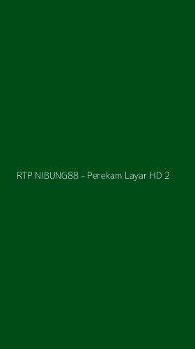 Tampilan Antarmuka Aplikasi RTP NIBUNG88 - Perekam Layar HD - 2