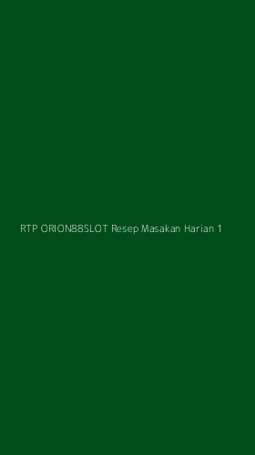 Tampilan Antarmuka Aplikasi Rtp Orion88slot Resep Masakan Harian - 1