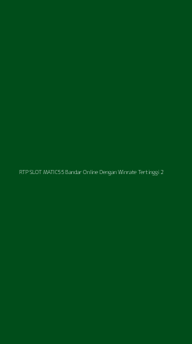 Tampilan Antarmuka Aplikasi Rtp Slot Matic55 Bandar Online Dengan Winrate Tertinggi - 2
