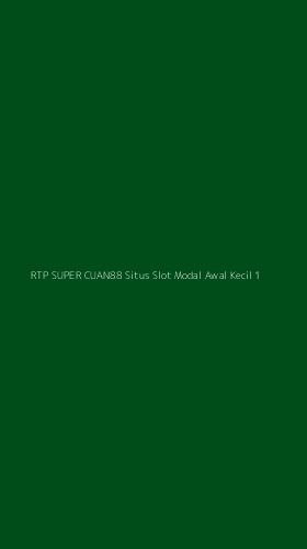Tampilan Antarmuka Aplikasi Rtp Super Cuan88 Situs Slot Modal Awal Kecil - 1