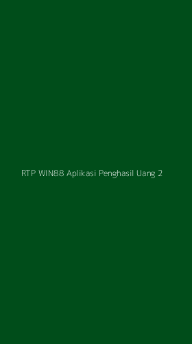 Tampilan Antarmuka Aplikasi Rtp Win88 Aplikasi Penghasil Uang - 2