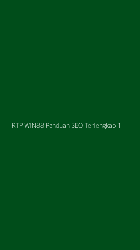 Tampilan Antarmuka Aplikasi Rtp Win88 Panduan Seo Terlengkap - 1