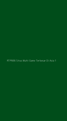 Tampilan Antarmuka Aplikasi Rtp666 Situs Multi Game Terbesar Di Asia - 1