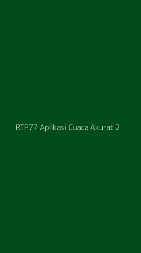 Tampilan Antarmuka Aplikasi Rtp77 Aplikasi Cuaca Akurat - 2