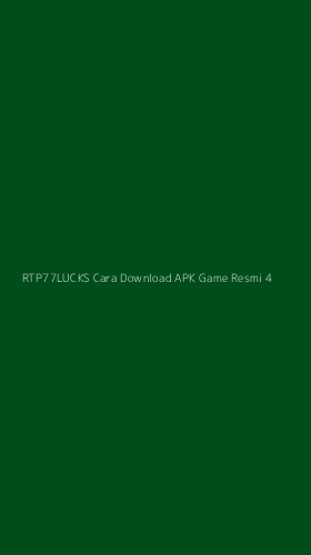 Tampilan Antarmuka Aplikasi Rtp77lucks Cara Download Apk Game Resmi - 4