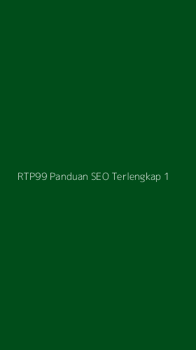 Tampilan Antarmuka Aplikasi Rtp99 Panduan Seo Terlengkap - 1