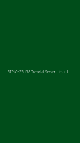 Tampilan Antarmuka Aplikasi Rtpjoker138 Tutorial Server Linux - 1