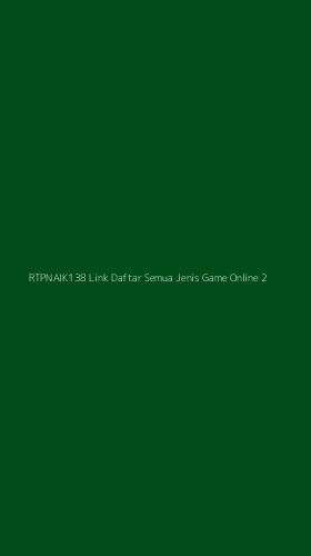 Tampilan Antarmuka Aplikasi Rtpnaik138 Link Daftar Semua Jenis Game Online - 2