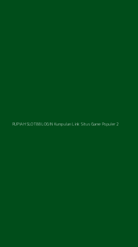 Tampilan Antarmuka Aplikasi Rupiah Slot88 Login Kumpulan Link Situs Game Populer - 2