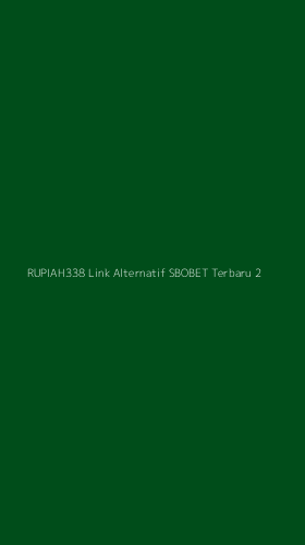 Tampilan Antarmuka Aplikasi Rupiah338 Link Alternatif Sbobet Terbaru - 2
