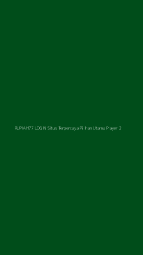 Tampilan Antarmuka Aplikasi Rupiah77 Login Situs Terpercaya Pilihan Utama Player - 2