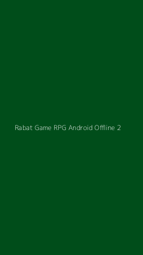 Tampilan Antarmuka Aplikasi Rabat Game Rpg Android Offline - 2