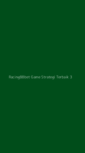 Tampilan Antarmuka Aplikasi Racing88bet Game Strategi Terbaik - 3