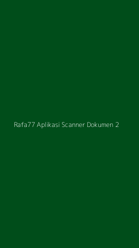 Tampilan Antarmuka Aplikasi Rafa77 Aplikasi Scanner Dokumen - 2