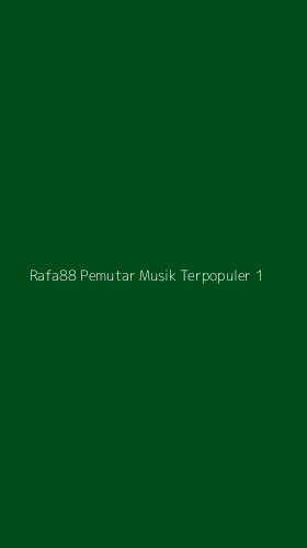 Tampilan Antarmuka Aplikasi Rafa88 Pemutar Musik Terpopuler - 1