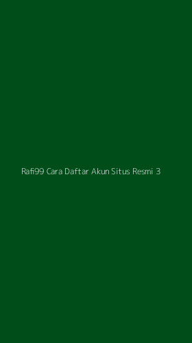 Tampilan Antarmuka Aplikasi Rafi99 Cara Daftar Akun Situs Resmi - 3