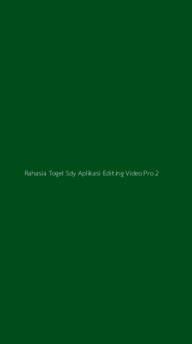 Tampilan Antarmuka Aplikasi Rahasia Togel Sdy Aplikasi Editing Video Pro - 2