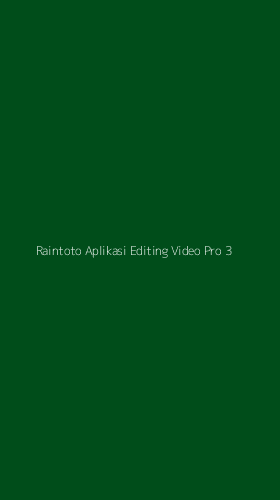 Tampilan Antarmuka Aplikasi Raintoto Aplikasi Editing Video Pro - 3