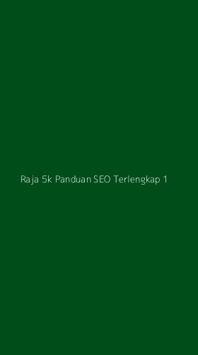 Tampilan Antarmuka Aplikasi Raja 5k Panduan Seo Terlengkap - 1