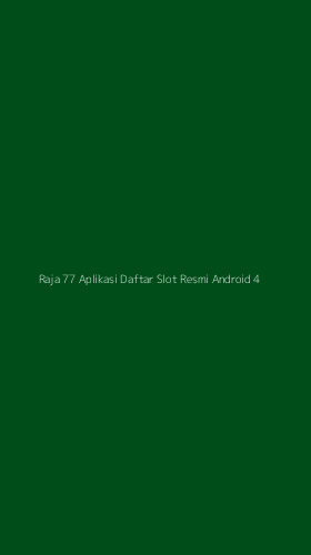 Tampilan Antarmuka Aplikasi Raja 77 Aplikasi Daftar Slot Resmi Android - 4