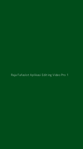 Tampilan Antarmuka Aplikasi Raja Fafaslot Aplikasi Editing Video Pro - 1