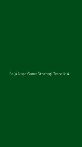 Tampilan Antarmuka Aplikasi Raja Naga Game Strategi Terbaik - 4