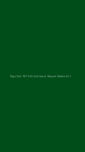 Tampilan Antarmuka Aplikasi Raja Slot 787 Info Slot Gacor Maxwin Malam Ini - 1