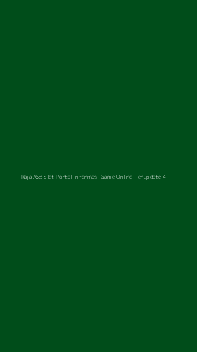 Tampilan Antarmuka Aplikasi Raja768 Slot Portal Informasi Game Online Terupdate - 4