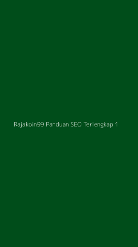 Tampilan Antarmuka Aplikasi Rajakoin99 Panduan Seo Terlengkap - 1